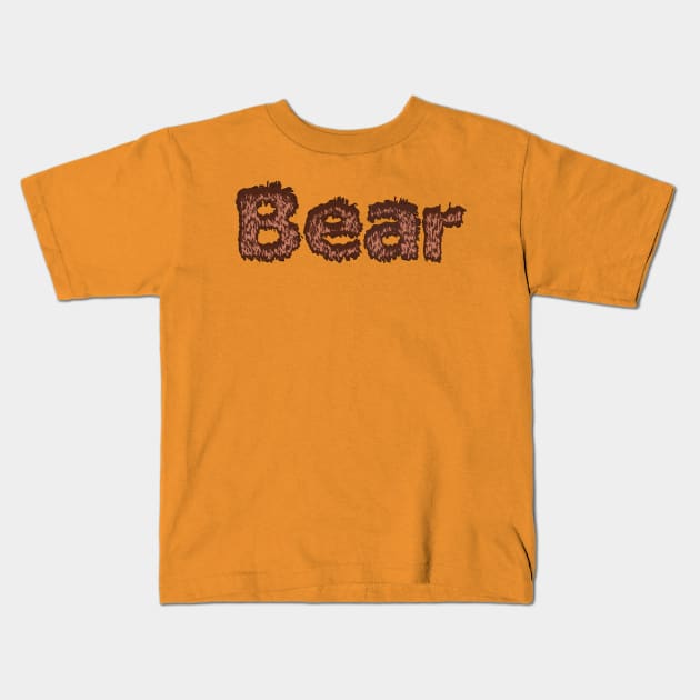 Bear (Hairy Font) Kids T-Shirt by JasonLloyd